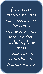 If an issuer discloses that it has mechanisms for board renewal, it must describe them including how those mechanisms contribute to board renewal