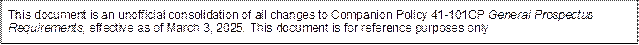 This document is an unofficial consolidation of all changes to Companion Policy 41-101CP General Prospectus Requirements, effective as of March 3, 2025. This document is for reference purposes only.